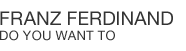 FRANZ FERDINAND